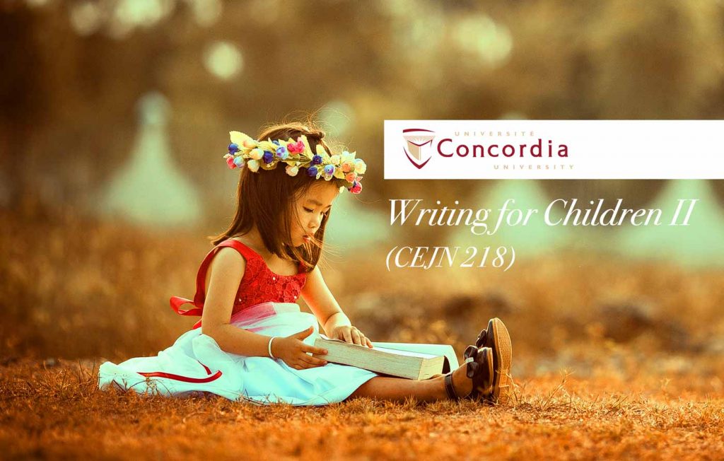 Teaching Winter 2017 Concordia University – Writing For Children II – CEJN 218