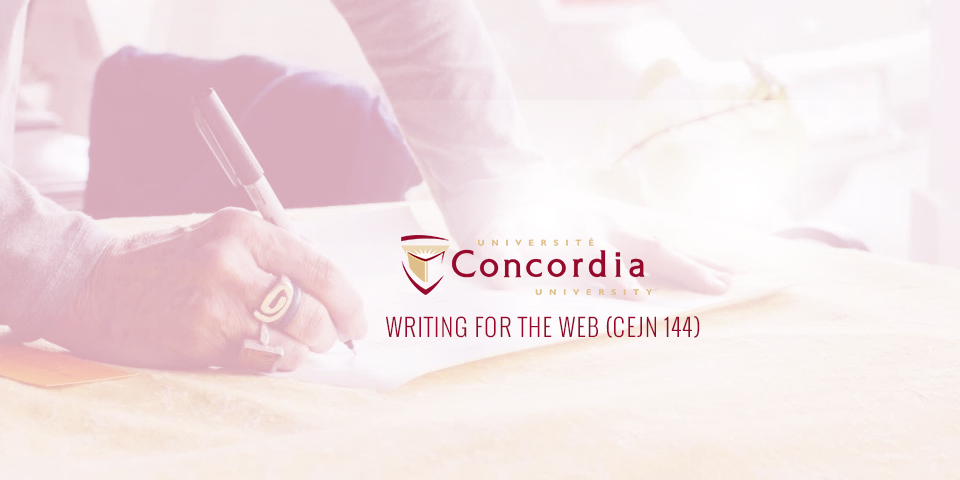 Teaching Spring 2017 at Concordia University – Writing For The Web – CEJN 144